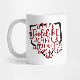 Let The Field Be Joyful & All That Is In It Baseball Softball Mom Mug